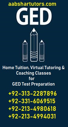 GED test preparation, home tutor for GED, GED teacher in Karachi, Pakistan, lahore, Home tuition, virtual tutoring, coaching centre, tuition academy